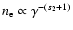 $n_{\rm e}\propto \gamma ^{-(s_2+1)}$