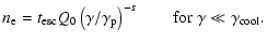 $\displaystyle %
n_{\rm e}=t_{\rm esc}Q_0\left(\gamma/\gamma_{\rm p}\right)^{-s}
\qquad\textrm{for }\gamma\ll\gamma_{\rm cool}.$