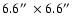 $6.6\hbox{$^{\prime\prime}$ }\times 6.6\hbox{$^{\prime\prime}$ }$
