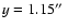 $y=1.15\hbox {$^{\prime \prime }$ }$