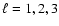 $\ell=1,2,3$