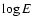 $\log{E}$