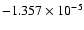 $-1.357\times
10^{-5}$