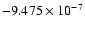 $-9.475\times
10^{-7}$