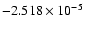 $-2.518\times
10^{-5}$