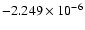 $-2.249\times
10^{-6}$