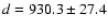 $d=930.3 \pm 27.4$