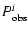 $P^i_{\rm obs}$