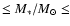 $\leq M_{\ast}/M_{\odot} \leq$