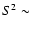 $S^2\sim$