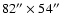 $82''\times 54''$