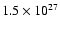 $1.5 \times 10^{27}$