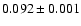 $0.092\pm 0.001$