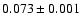 $0.073\pm 0.001$