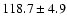$118.7\pm 4.9$