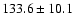 $133.6\pm 10.1$