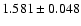 $1.581\pm 0.048$