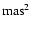 $\rm {mas}^{2}$