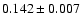 $0.142\pm 0.007$