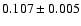 $0.107\pm 0.005$