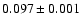 $0.097\pm 0.001$
