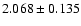 $2.068\pm 0.135$