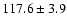 $117.6\pm 3.9$