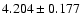 $4.204\pm 0.177$