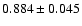 $0.884\pm 0.045$