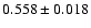 $0.558\pm 0.018$