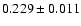 $0.229\pm 0.011$