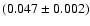 $(0.047\pm0.002)$