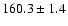 $160.3\pm 1.4$