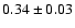$0.34\pm 0.03$