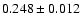 $0.248\pm 0.012$