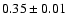 $0.35\pm 0.01$
