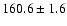 $160.6\pm 1.6$
