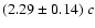$(2.29\pm0.14)~c$