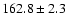 $162.8\pm 2.3$