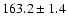 $163.2\pm 1.4$