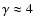 $\gamma \approx 4$