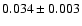 $0.034\pm 0.003$