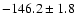$-146.2\pm 1.8$