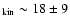 $_{\rm kin}\sim 18\pm9$