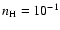 $n_{\rm H}=10^{-1}$