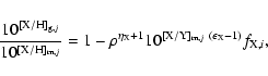 \begin{displaymath}%
\frac{10^{[{\rm X}/{\rm H}]_{{\rm g},j}}}{10^{[{\rm X}/{\rm...
...^{[{\rm X/Y}]_{{\rm m},j}~(\epsilon_{\rm X}-1)} f_{{\rm X},i},
\end{displaymath}