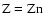 $\rm Z={\rm Zn}$