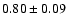 $0.80\pm0.09$