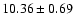 $10.36 \pm 0.69$