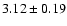 $3.12 \pm 0.19$